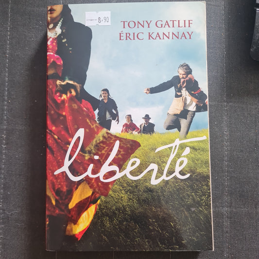 Liberté, TONY GATLIF ERIC KANNAY