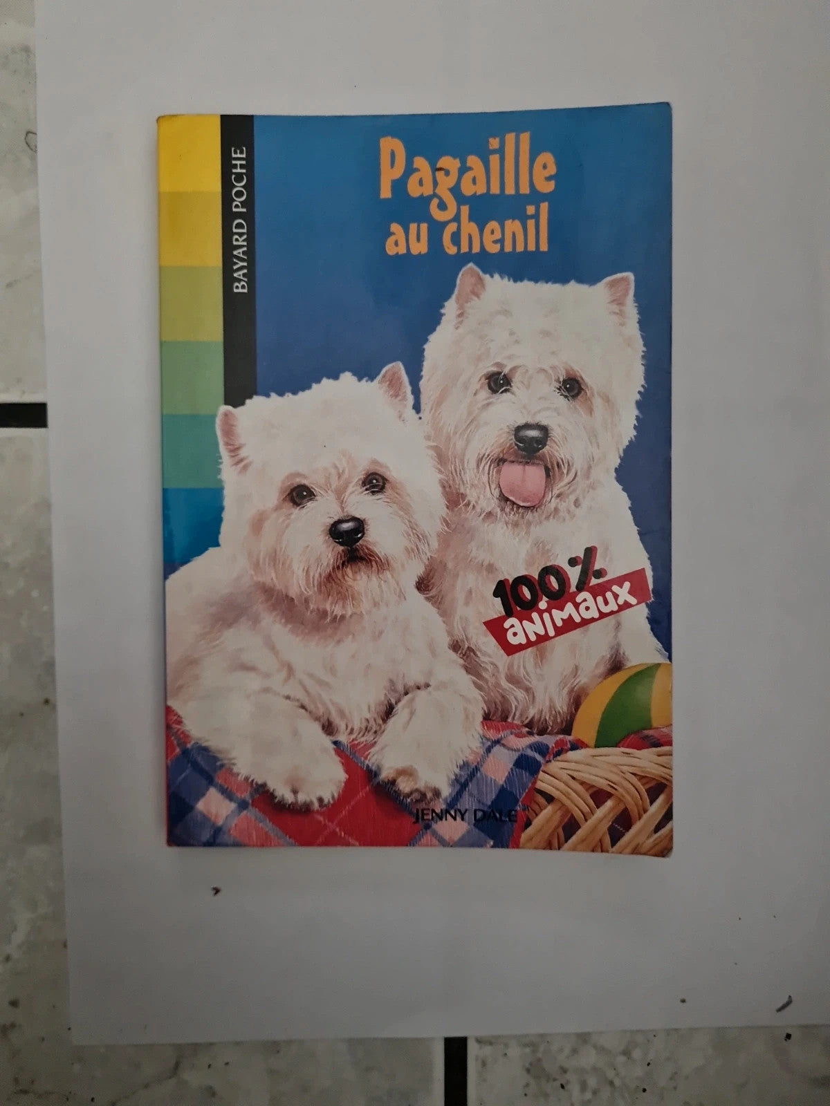 Pagaille au chenil, 100% animaux Jenny Dale