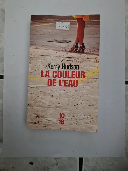 la couleur de l'eau, kerry hudson, florence levy-paoloni 9782264068927