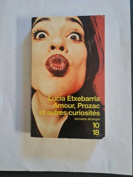 Amour, Prozac et autres curiosités Lucía Etxebarria 10-18