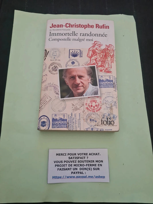 Immortelle randonnée: Compostelle malgré moi, Jean-Christophe Rufin