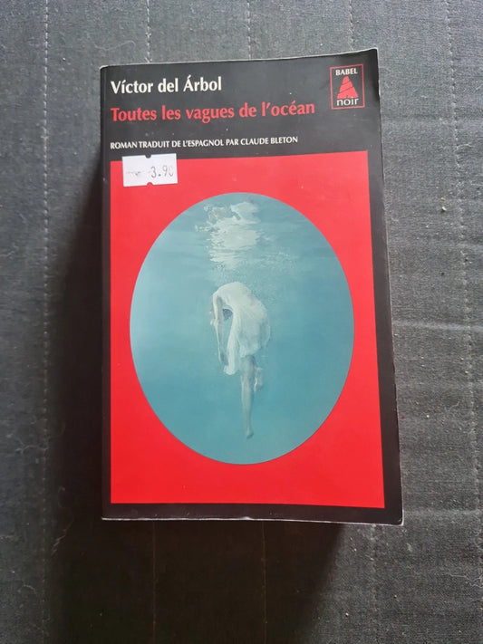 Toutes les vagues de l'océan, Victor Del arbol, Claude Bleton