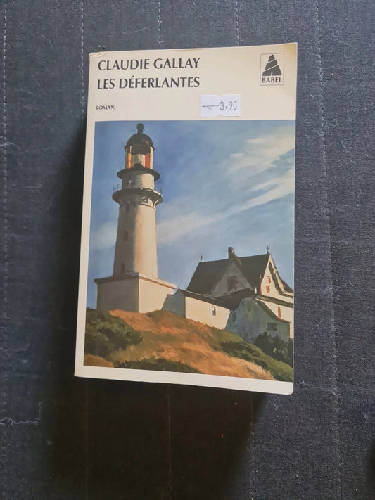 Les déferlantes,  Claudie Gallay - babel 1085