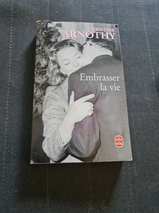 Embrasser la vie, Christine Arnothy