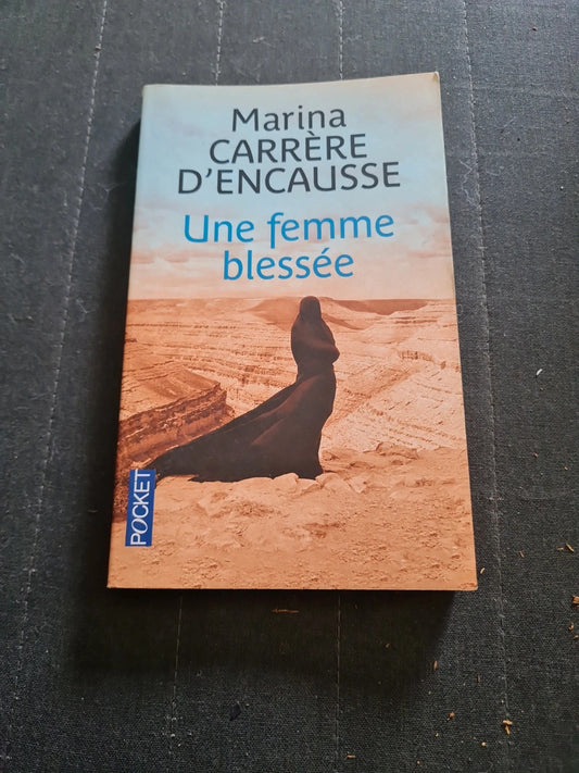 Une Femme Blessée - Marina Carrère d'Encausse