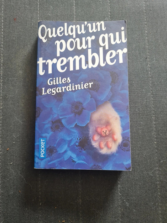 Quelqu'un pour qui trembler , Gilles Legardinier