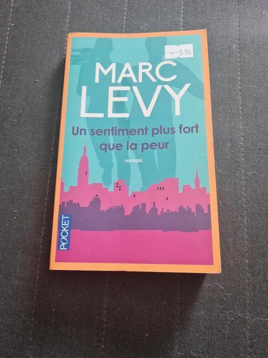 Un sentiment plus fort que la peur, Marc Levy