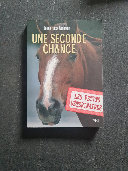 Les Petits Vétérinaires Tome 3 - Une Seconde Chance - Laurie Halse Anderson - PKJ J2230