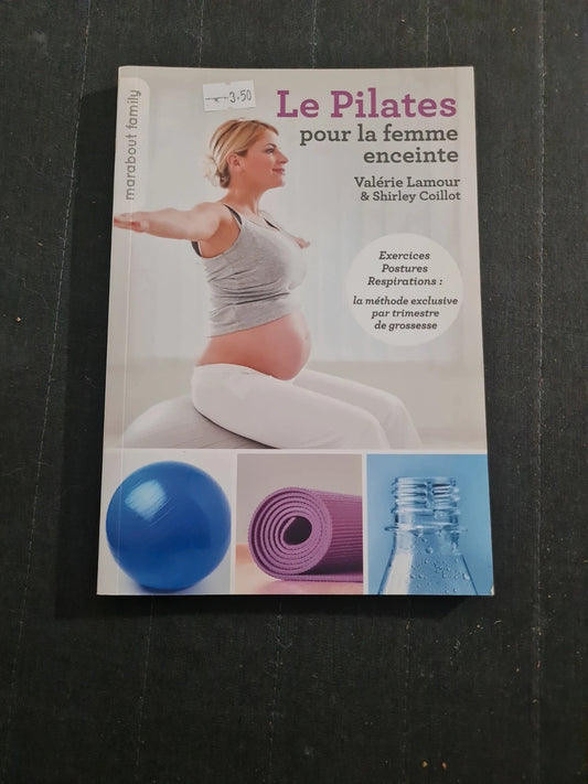 pilates pour la femme enceinte (le), valérie lamour, shirley coillot