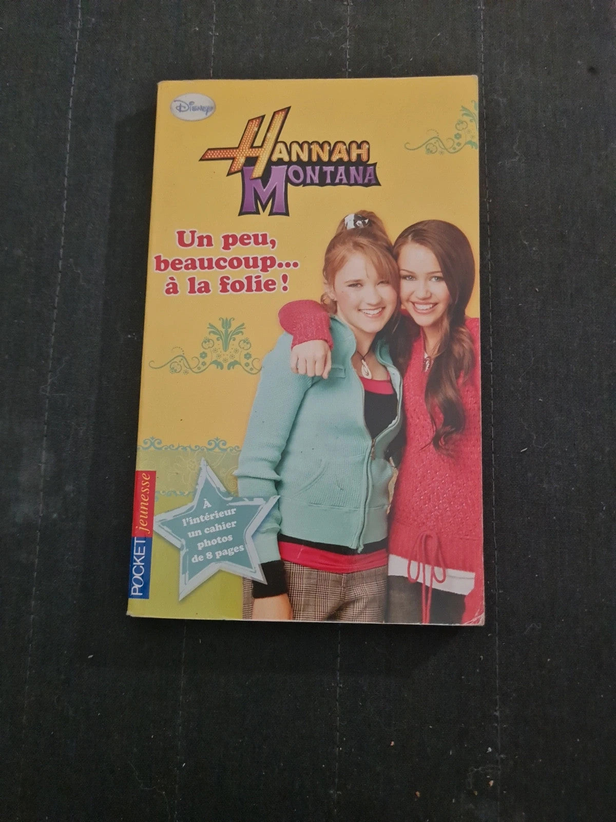 Hannah Montana Tome 15 - Un Peu, Beaucoup - À La Folie ! - M-C King  - Pocket J2269