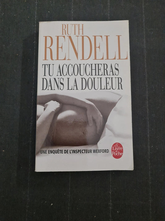 Tu accoucheras dans la douleur: Une enquête de l'inspecteur Wexford, Ruth Rendell