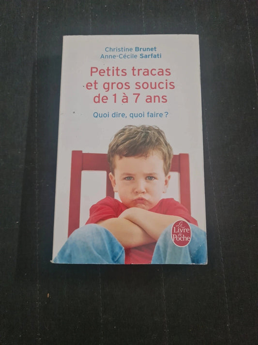 Petits tracas et gros soucis de 1 à 7 ans, Anne-Cécile Sarfati, Christine Brunet