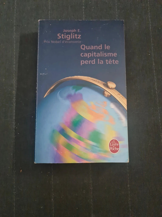 Quand le capitalisme perd la tête, Joseph E. Stiglitz