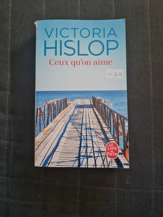 Ceux qu'on aime , Victoria Hislop 9782253101727