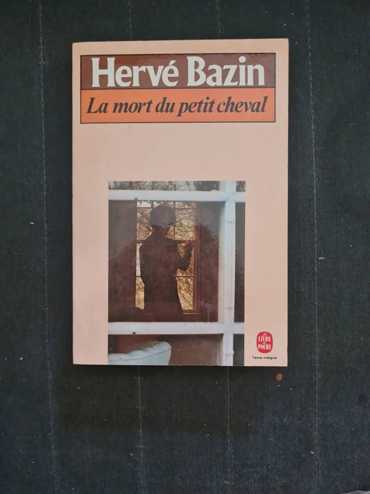 La mort du petit cheval, Hervé Bazin