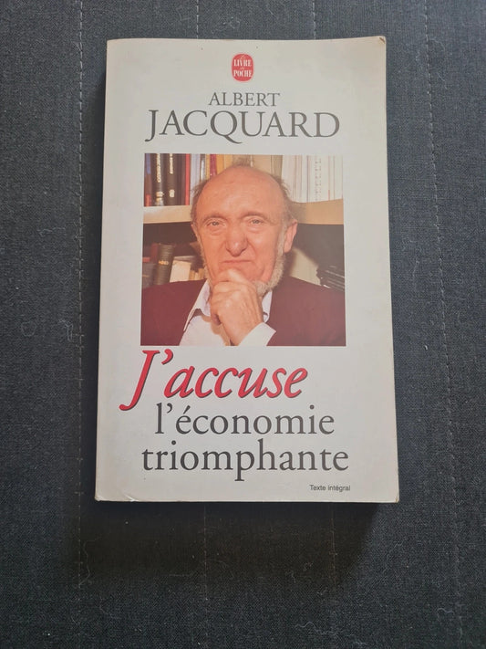 J'accuse l'économie triomphante, Albert Jacquard