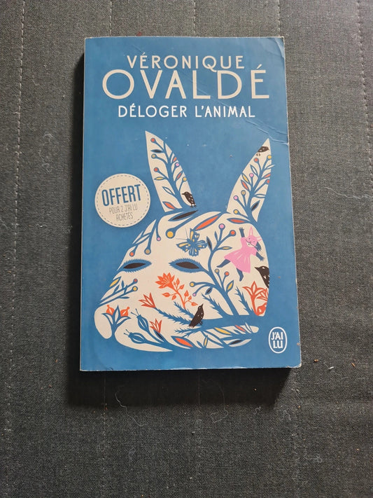 Déloger L'animal,  Véronique Ovaldé