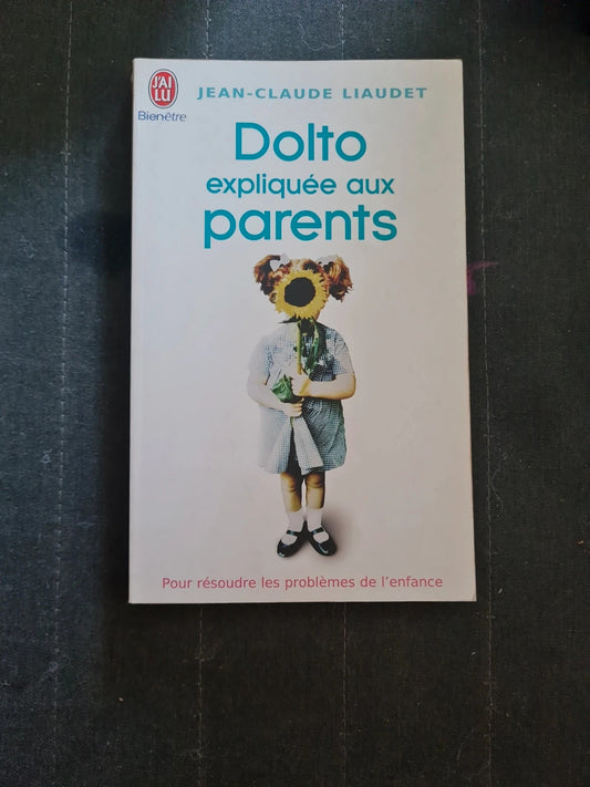 dolto expliquée aux parents, jean-claude liaudet