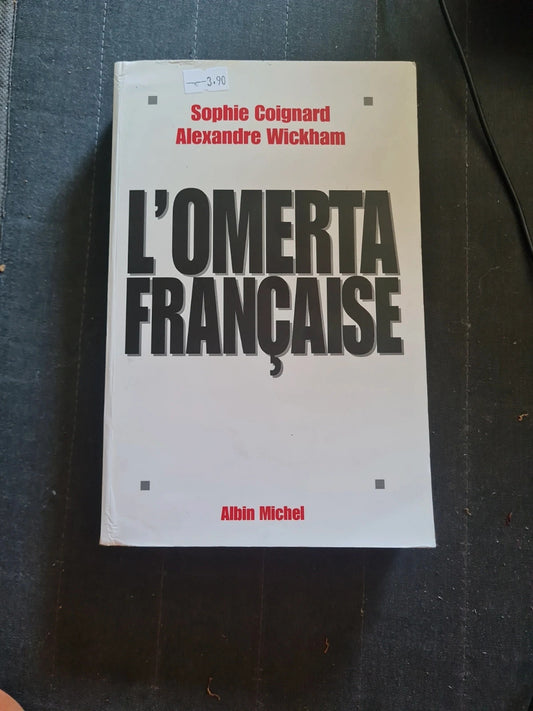 L'Omerta Française Sophie Coignard, Alexandre Wickham