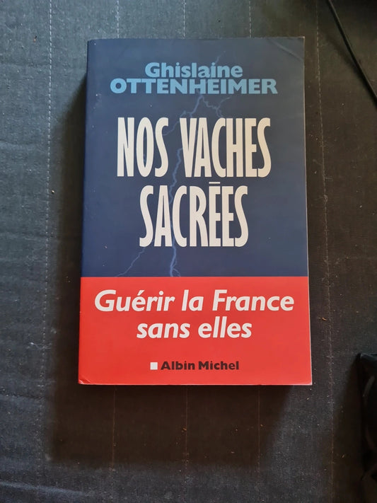 Nos Vaches Sacrées - Ghislaine Ottenheimer