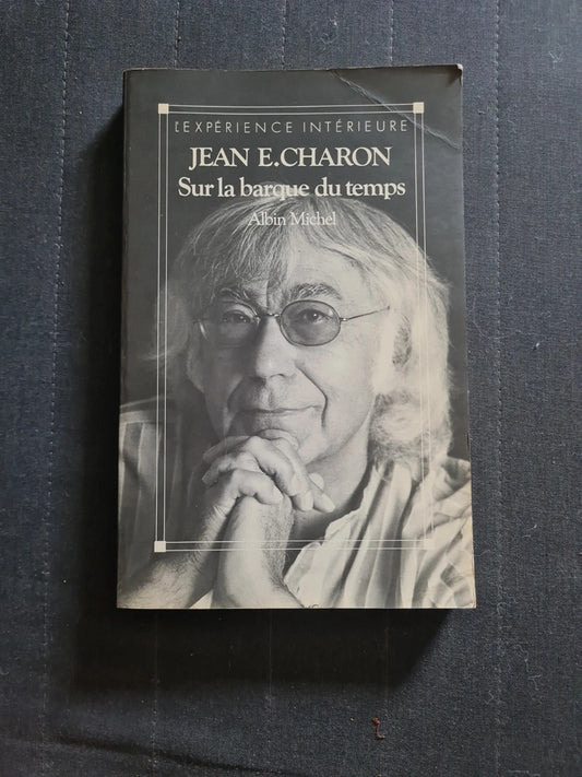 Sur La Barque Du Temps - Jean E . Charon