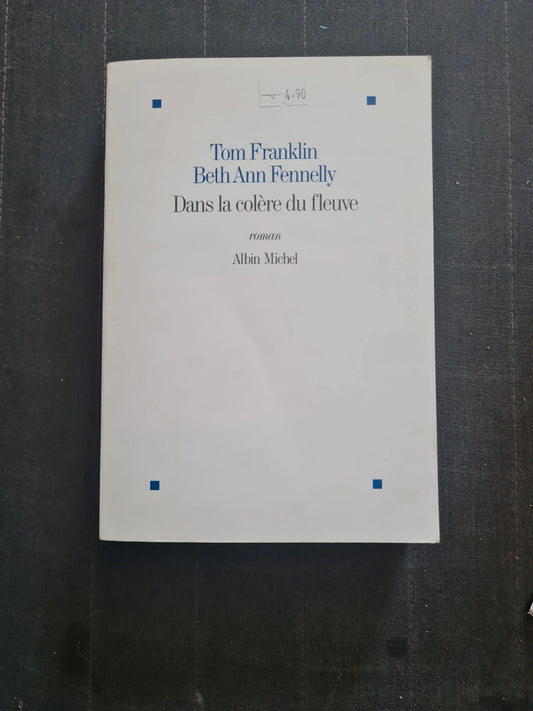 Dans la colère du fleuve, Tom Franklin, Beth Ann Fennelly