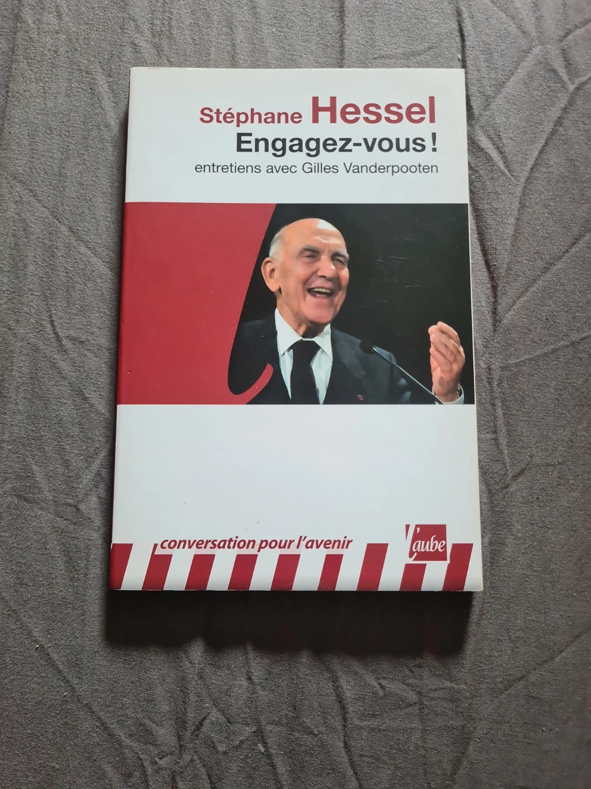 Engagez-Vous ! - Hessel Stéphane entretiens avec Gilles Vanderpooten - l'Aube