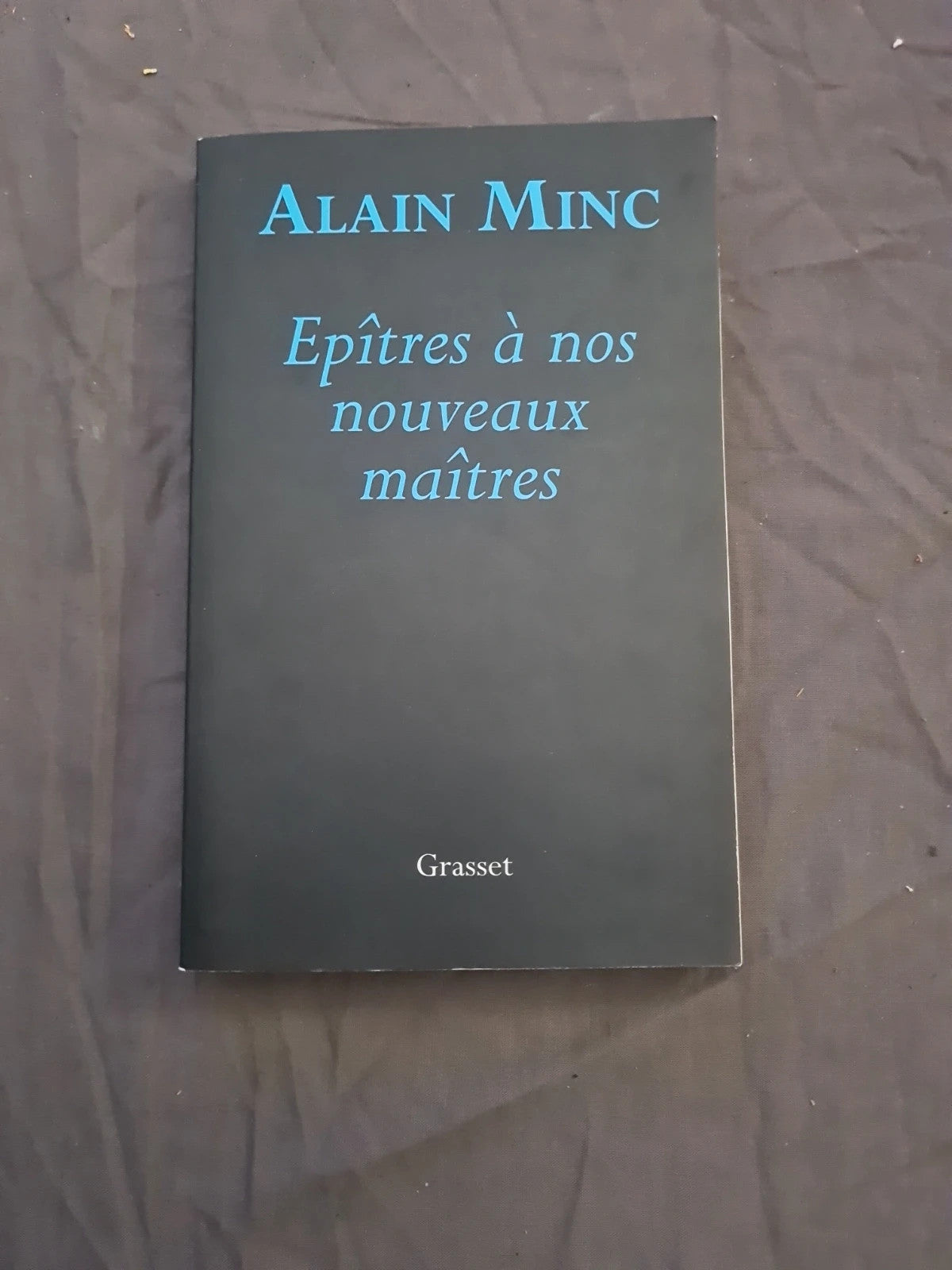 Epîtres À Nos Nouveaux Maîtres - Alain Minc