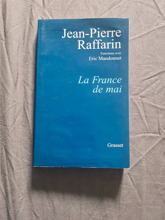 La France De Mai - Jean-Pierre Raffarin entretiens avec Eric Mandonnet