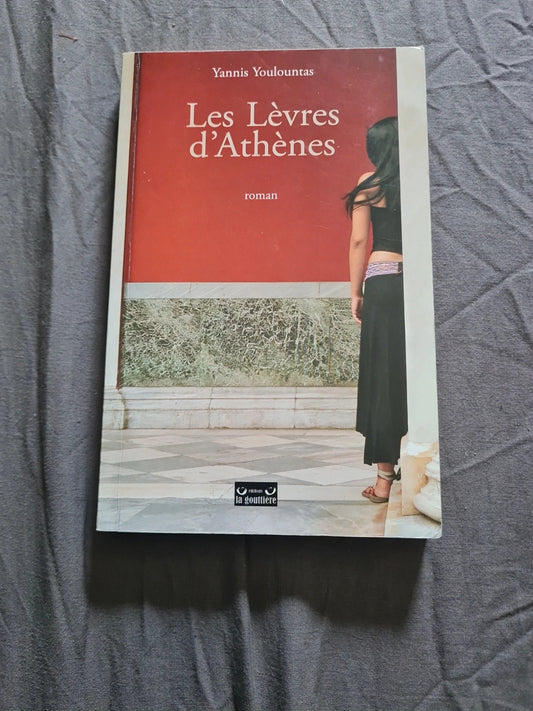 Les lèvres d'Athènes , Yannis Youlountas