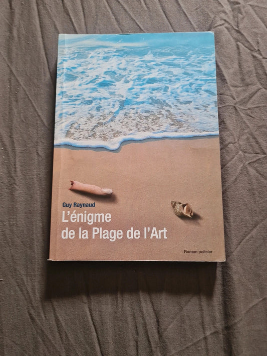 L'énigme De La Plage De L'art - Guy Raynaud