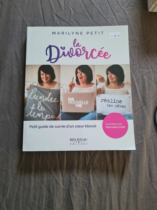 La Divorcée - Petit Guide De Survie D'un Coeur Blessé - Marilyne Petit