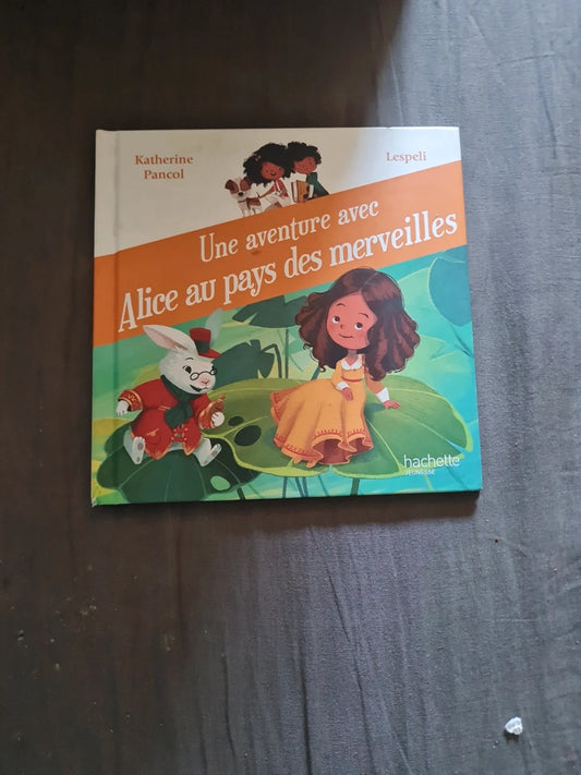 Une aventure avec Alice au pays des merveilles