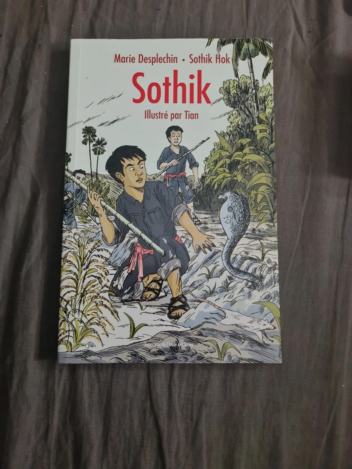 Sothik , Marie Desplechin , Sothik Hok illustré par Tian