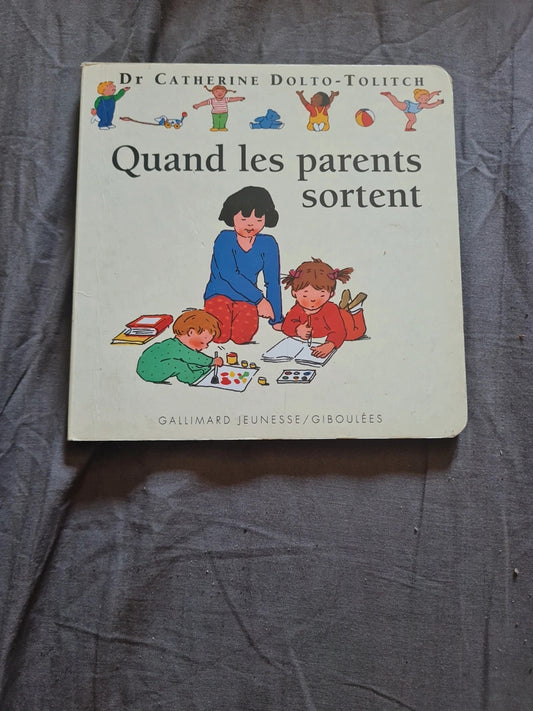 Quand les parents sortent,  dr Catherine Dolto-Tolitch