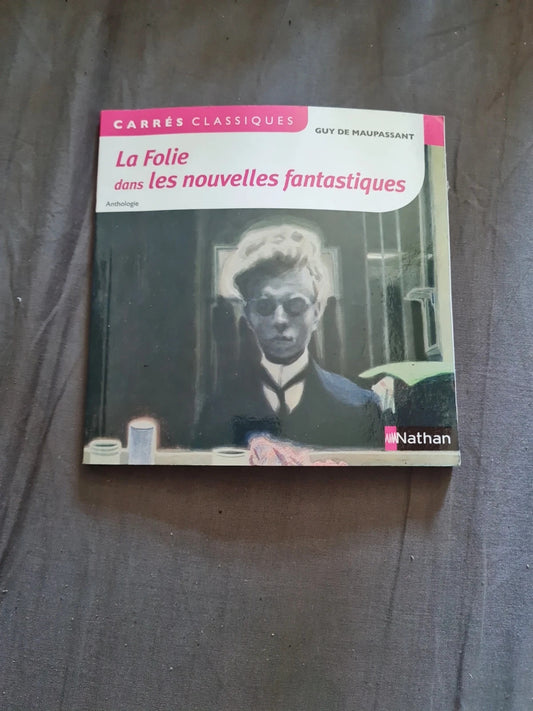 La folie des nouvelles fantastique,  Guy de Maupassant