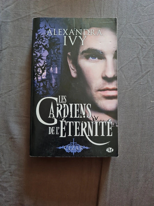 Les Gardiens de l'éternité, Tome 4: Cezar, Alexandra Ivy