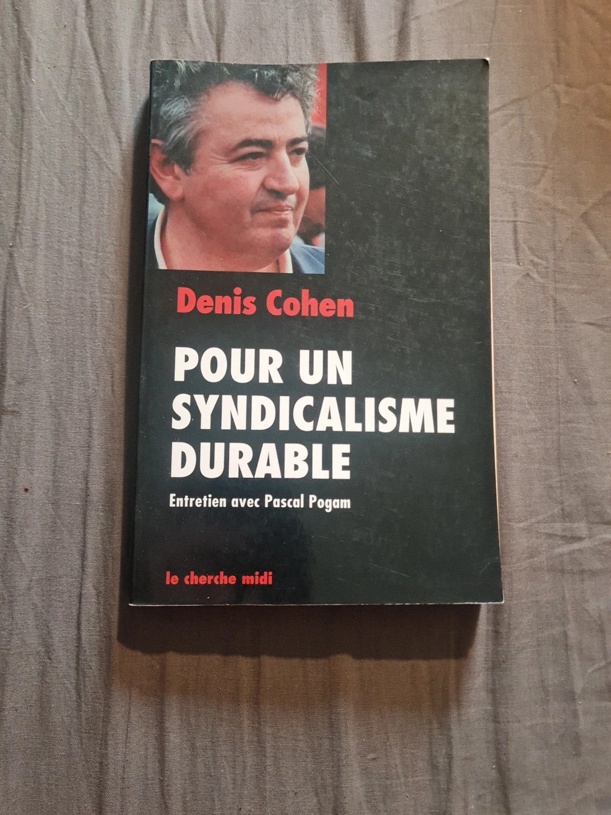 Pour un syndicalisme durable,  Denis Cohen