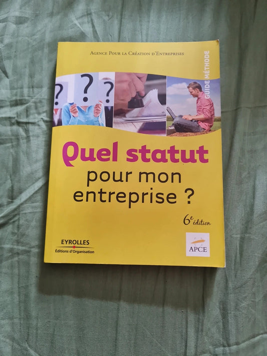 Quel statut pour mon entreprise 6ème édition