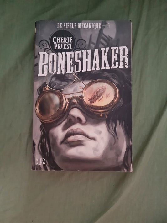 Boneshaker,  le siècle Mécanique,  Cherie Priest