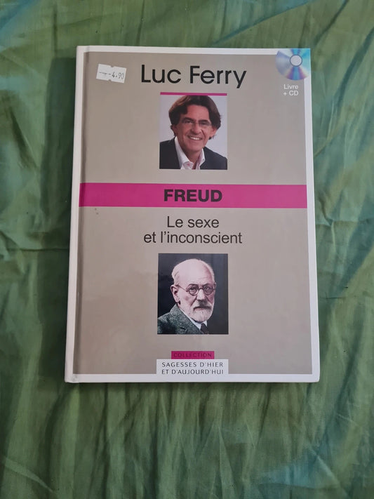 Freud , le sexe et l'inconscient + cd , Luc Ferry