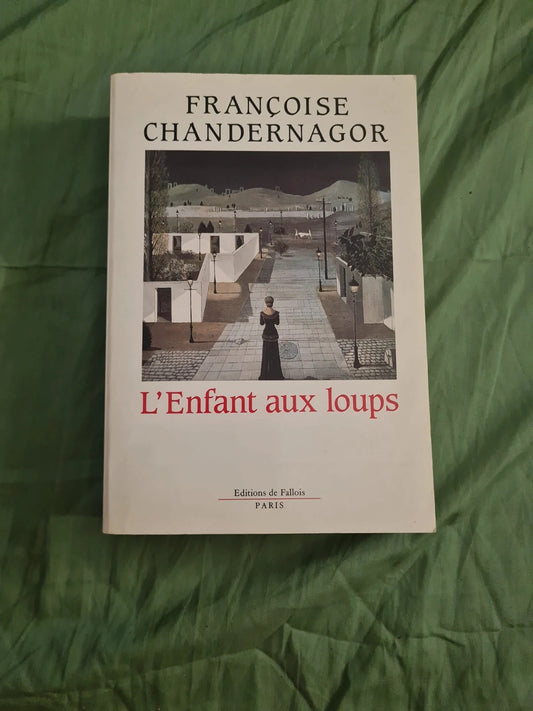 L'enfant aux loups , Françoise Chandernagor