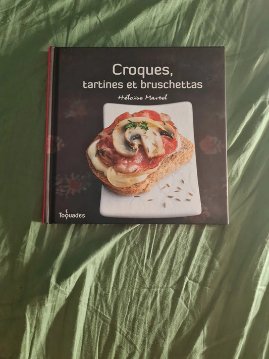 Croques , tartines et bruschettas , Heloise Martel