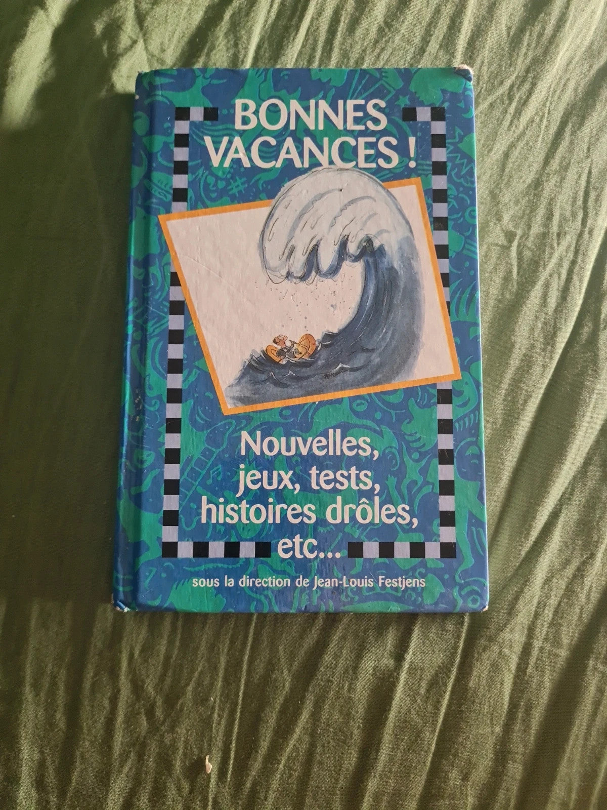 Bonnes vacances : nouvelles , jeux , tests,  histoires drôles etc,  Jean Louis Festjens