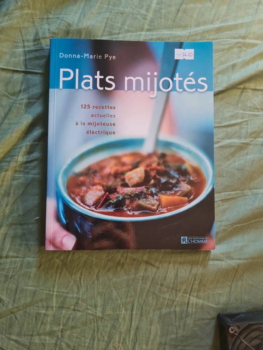 Plats mijotés 125 recettes actuelles à la mijoteuse électrique