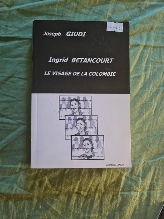 Ingrid Betancourt , le visage de la Colombie,  Joseph Giudi