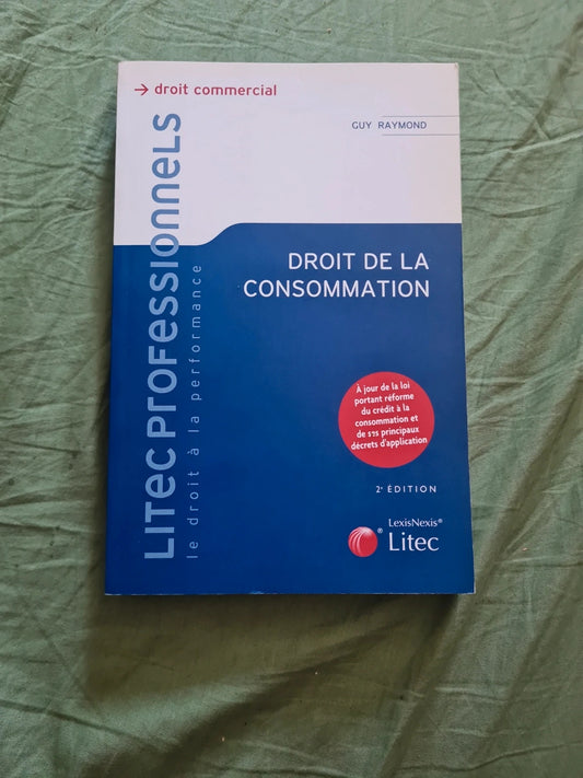 Droit commercial,  droit de la consommation , Guy Raymond , Litec Professionnel