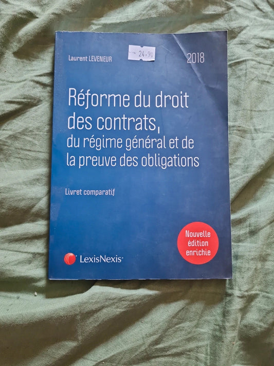 Réforme du droit des contrats, du régime général et de la preuve des obligations ,  Laurent Leveneur