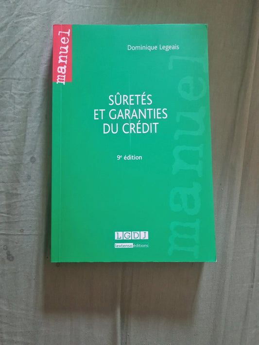 Sûretés et garanties du crédit 9e édition,  Dominique Legeais,  manuel Lgdj