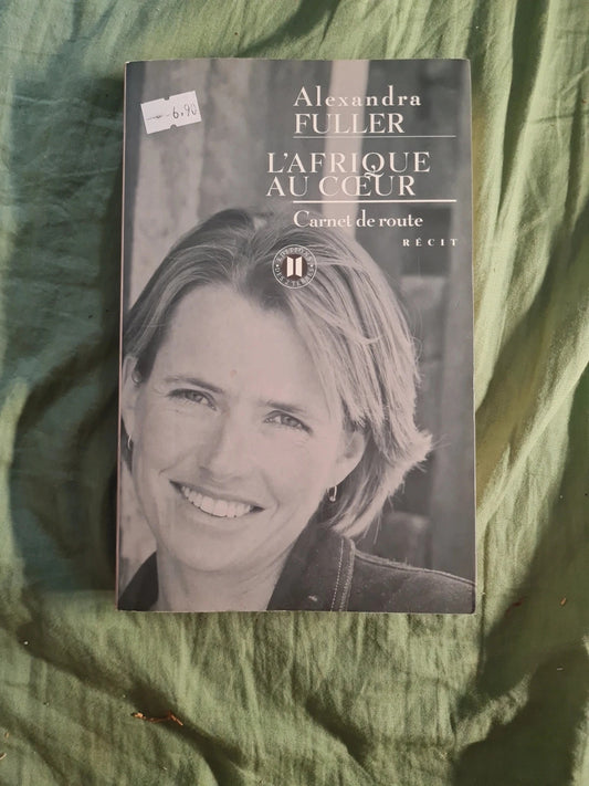 L'Afrique au coeur,  Alexandra Fuller